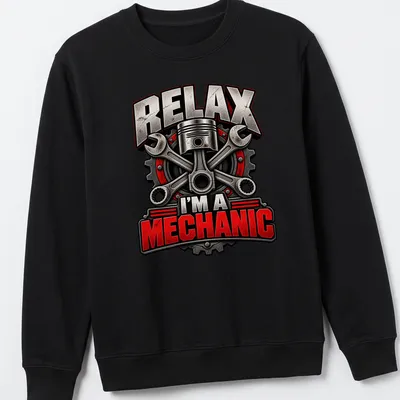 Bold typography shirt with mechanic tools and text 'Relax I’m A Mechanic' — printed on a unisex sweatshirt
