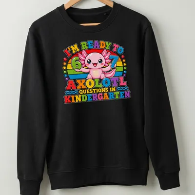 Colorful cartoon axolotl on a t-shirt with playful text about kindergarten — printed on a unisex sweatshirt