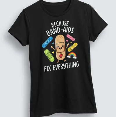 Kawaii style t-shirt with a happy band-aid and the text 'Because Band-Aids Fix Everything' — printed on a women's shirt