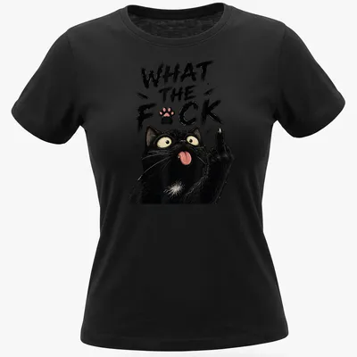 Illustration of a sarcastic black cat with the text 'WHAT the F*CK' in comic style — printed on a women's shirt