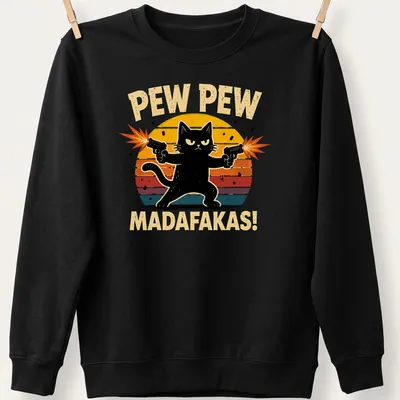A retro distressed black cat with guns and text "PEW PEW MADAFAKAS!" — printed on a unisex sweatshirt