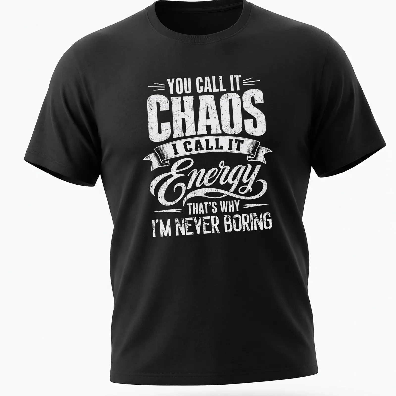 Vintage typography shirt with chaotic energy humor — printed on a unisex t-shirt