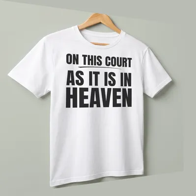 T-shirt with bold typography proclaiming 'ON THIS COURT AS IT IS IN HEAVEN' in black and white. — printed on a unisex t-shirt (angled view)