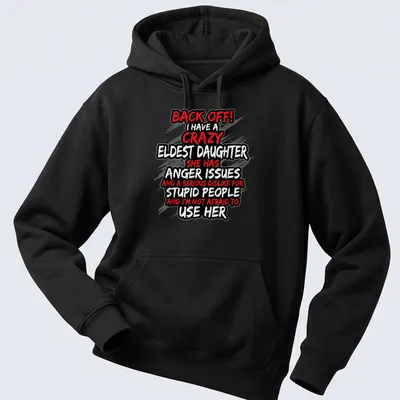 Bold typography t-shirt stating a mother's fierce warning about her eldest daughter — printed on a unisex hoodie