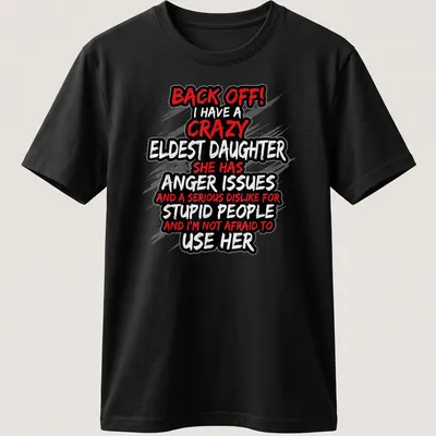Bold typography t-shirt stating a mother's fierce warning about her eldest daughter