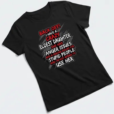 Bold typography t-shirt stating a mother's fierce warning about her eldest daughter — printed on a women's shirt