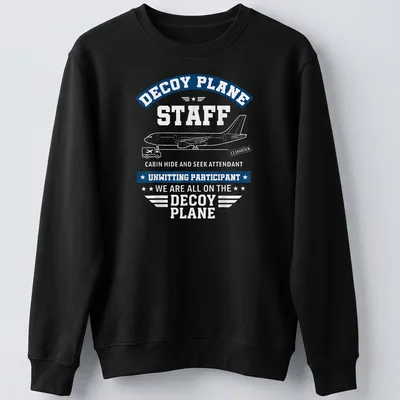 Bold graphic T-shirt featuring humorous airplane staff text in blue and white — printed on a unisex sweatshirt