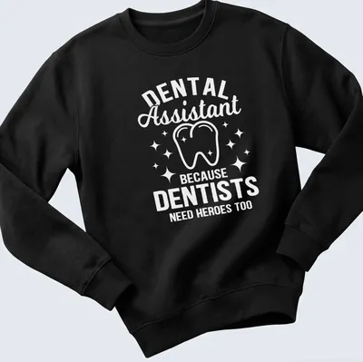 Bold typography Dental Assistant t-shirt featuring a cheerful tooth graphic — printed on a unisex sweatshirt