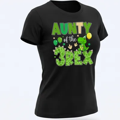 Cartoon dinosaur graphic with text 'AUNTY of the 3REX' for birthday celebrations. — printed on a women's shirt