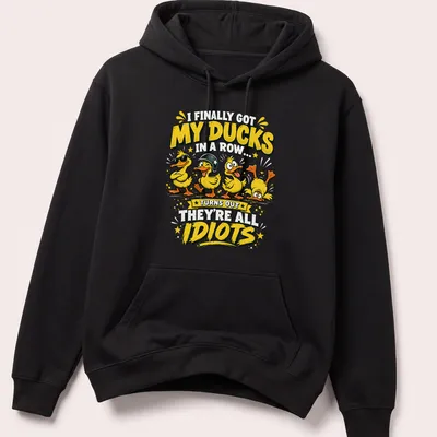Cartoon ducks with humorous text about organization and chaos — printed on a unisex hoodie