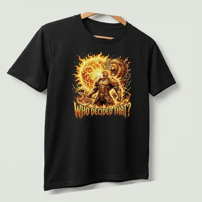 Bold Escanor print featuring a lion and flames with the text 'WHO DECIDED THAT?' — printed on a unisex t-shirt (angled view)