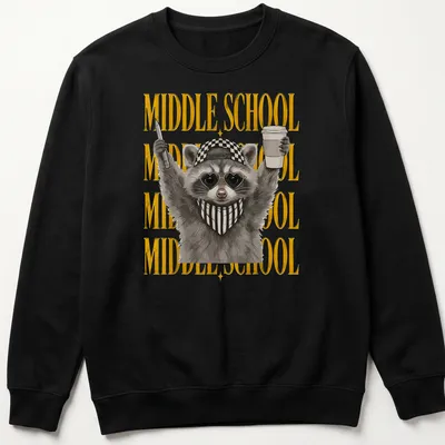 Cartoon feral raccoon design alongside bold MIDDLE SCHOOL text — printed on a unisex sweatshirt