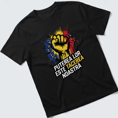 Bold graphic t-shirt featuring a fist with the text Puterea Lor Este TăCerea Noastră in yellow, black, blue, and red