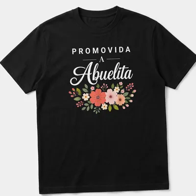 Whimsical floral arrangement with the text 'PROMOVIDA A Abuelita' above it — printed on a unisex t-shirt
