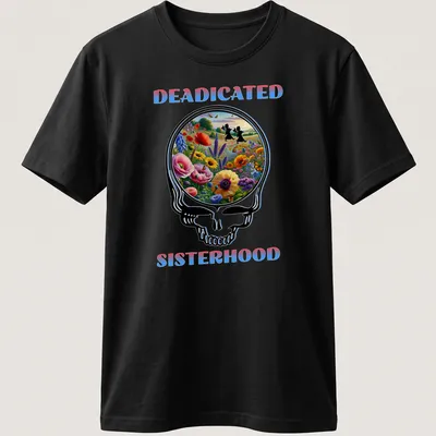 Colorful T-shirt featuring a flower skull with two girls and the text Deadicated Sisterhood.
