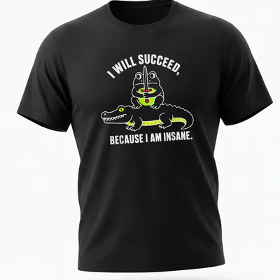Cartoon frog and crocodile with the text 'I WILL SUCCEED, BECAUSE I AM INSANE.' in bright colors