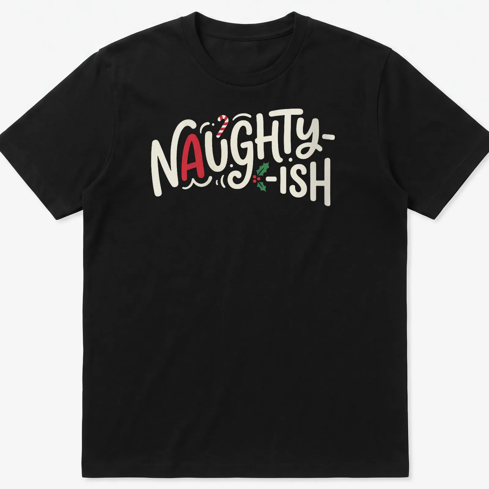 Playful lettering with the text 'Naughty-Ish' in red, green, and white on a Christmas-themed shirt. — printed on a unisex t-shirt