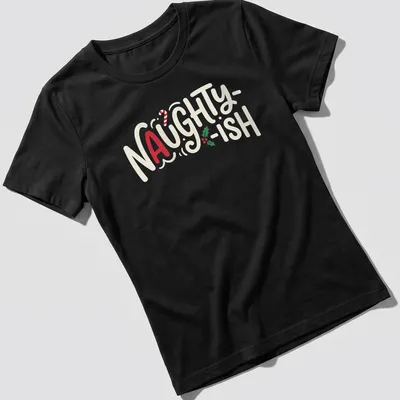 Playful lettering with the text 'Naughty-Ish' in red, green, and white on a Christmas-themed shirt. — printed on a women's shirt