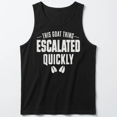Distressed white t-shirt with funny goat-themed text. — printed on a tank top