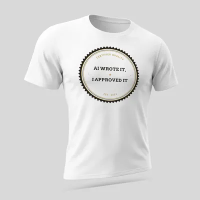 Vintage circular badge design with text: AI Wrote It, I Approved It. — printed on a unisex t-shirt (angled view)