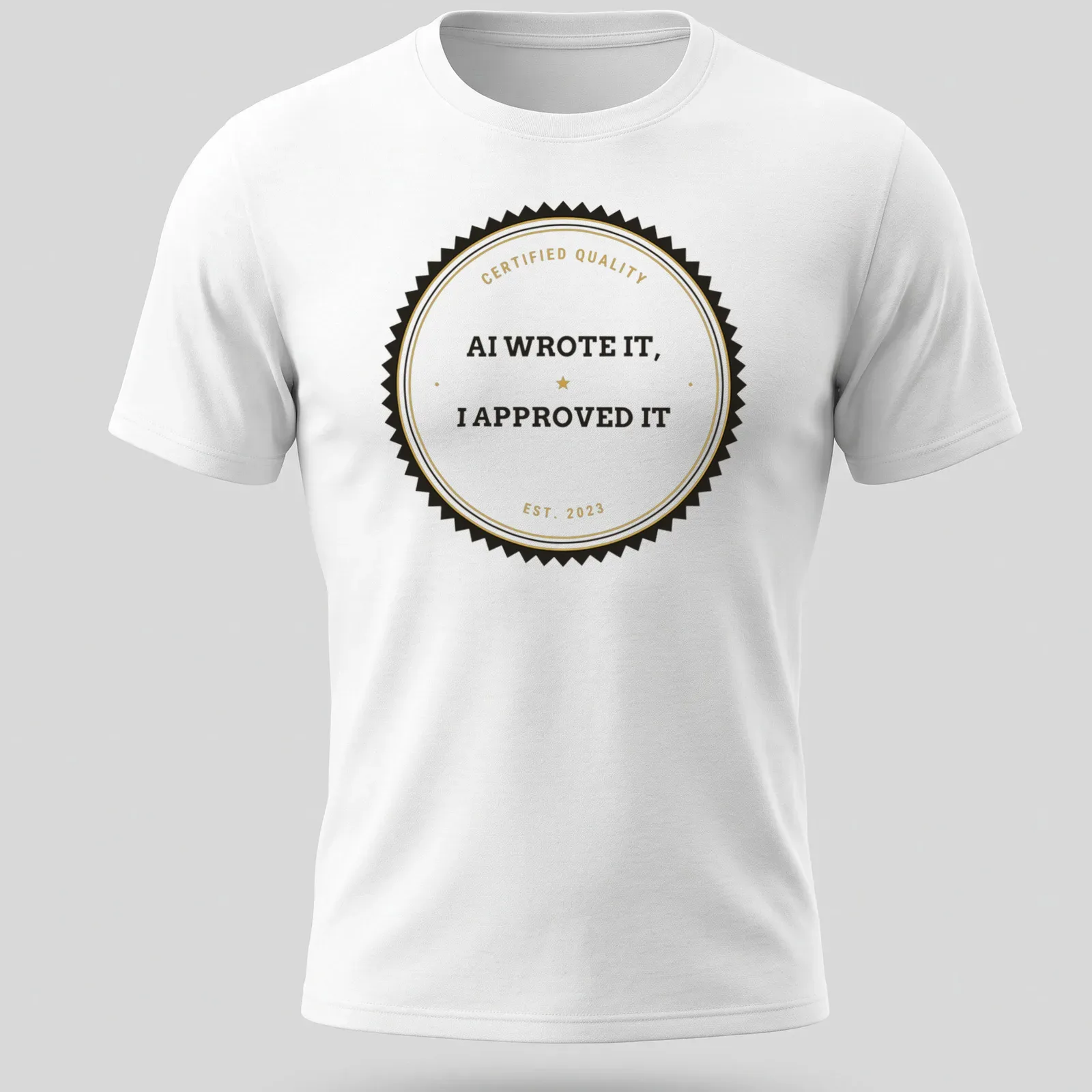 Vintage circular badge design with text: AI Wrote It, I Approved It. — printed on a unisex t-shirt