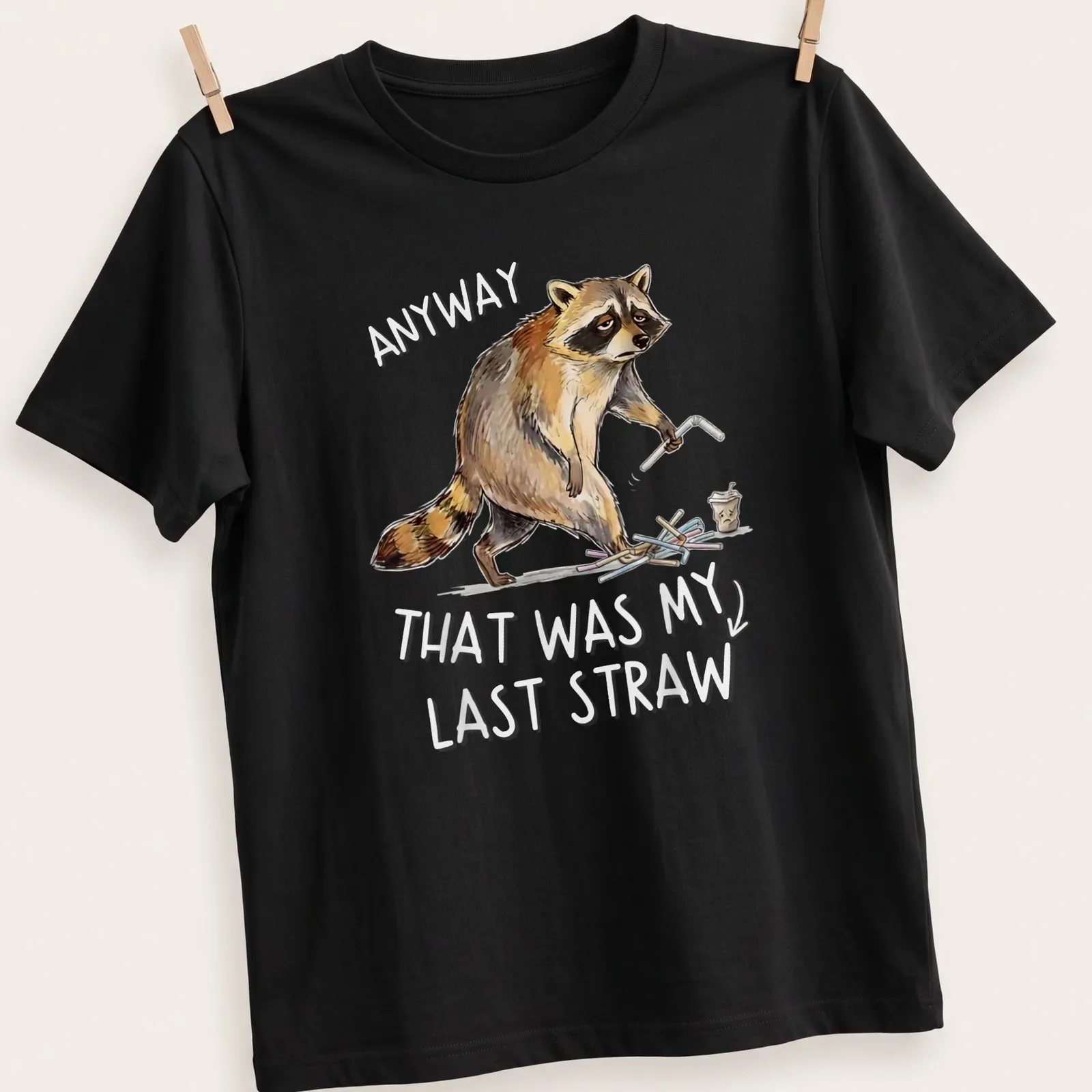 Funny raccoon graphic with text saying 'ANYWAY THAT WAS MY LAST STRAW' in retro style. — printed on a unisex t-shirt