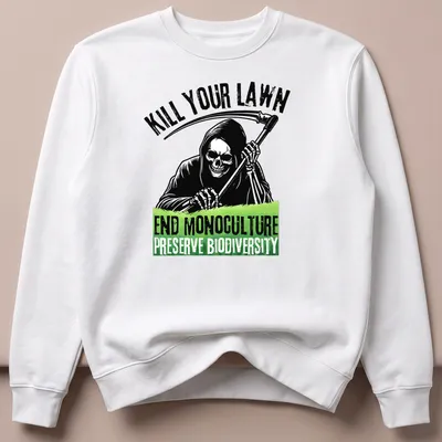 Bold graphic of Grim Reaper skull with text about biodiversity and lawns — printed on a unisex sweatshirt