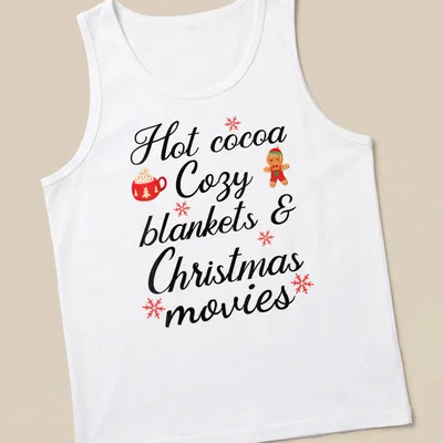 Cute typography shirt with hot cocoa, cozy blankets, and Christmas movies design — printed on a tank top