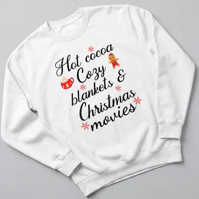 Cute typography shirt with hot cocoa, cozy blankets, and Christmas movies design — printed on a unisex sweatshirt