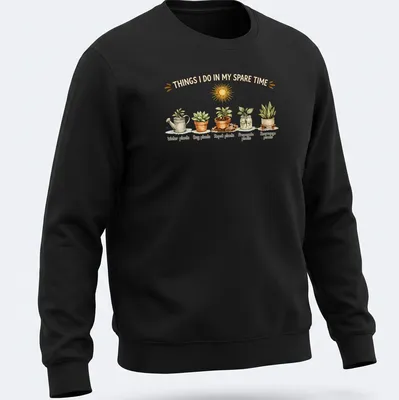 Watercolor print of houseplants with the text 'Things I Do In My Spare Time' — printed on a unisex sweatshirt