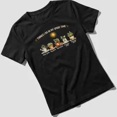 Watercolor print of houseplants with the text 'Things I Do In My Spare Time' — printed on a women's shirt