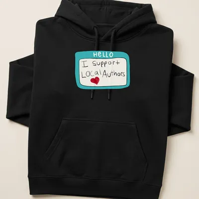 Playful illustration of a name tag with 'HELLO I support Local Authors' text in turquoise and red. — printed on a unisex hoodie