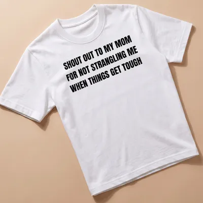 Bold typographic T-shirt humorously appreciating moms for their patience.