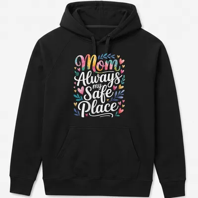 Floral design featuring the text Mom Always my Safe Place in vibrant colors — printed on a unisex hoodie