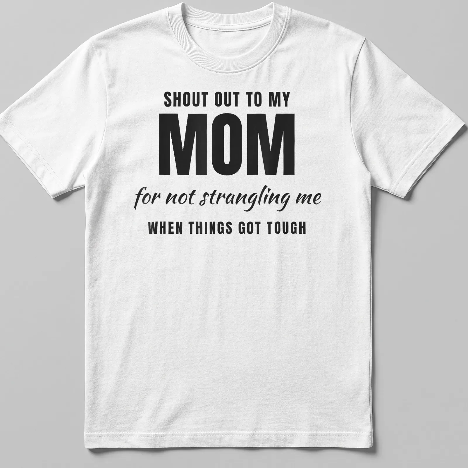 Bold typography t-shirt with humorous text honoring mothers' patience — printed on a unisex t-shirt
