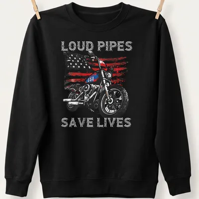 Distressed tee featuring the phrase Loud Pipes Save Lives with a motorcycle graphic — printed on a unisex sweatshirt
