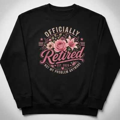 Vintage floral design with text about retirement on a — printed on a unisex sweatshirt