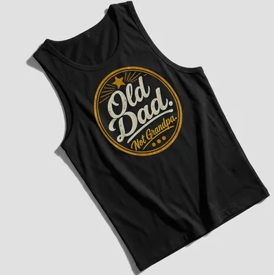 Vintage badge-style t-shirt with the phrase 'Old Dad. Not Grandpa.' — printed on a tank top