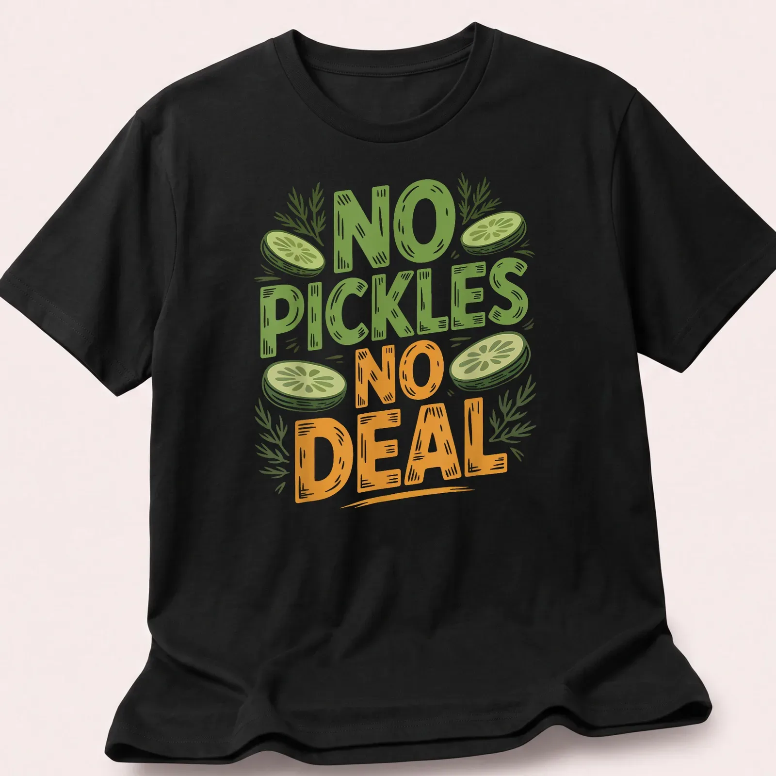 Hand-drawn design featuring a humorous pickle with the text 'No Pickles No Deal' in playful lettering. — printed on a unisex t-shirt