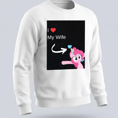 Cartoon graphic of Pinkie Pie with I Love My Wife text — printed on a unisex sweatshirt