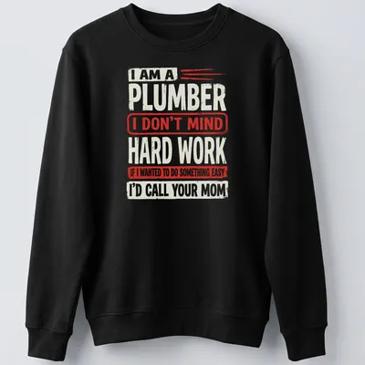 Bold vintage plumber humor t-shirt with printed text in red, cream, and black — printed on a unisex sweatshirt