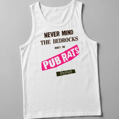Bold retro shirt featuring the design 'Never Mind The Bedrocks Here's The Pub Rats' — printed on a tank top