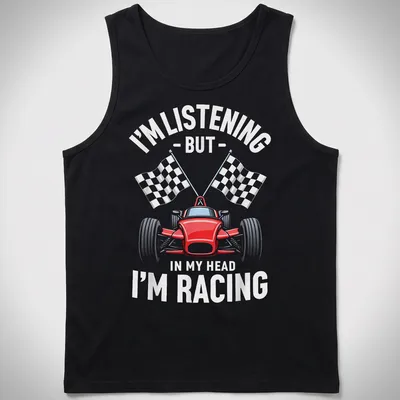 Bold typographic design with a race car, featuring playful text about racing thoughts. — printed on a tank top