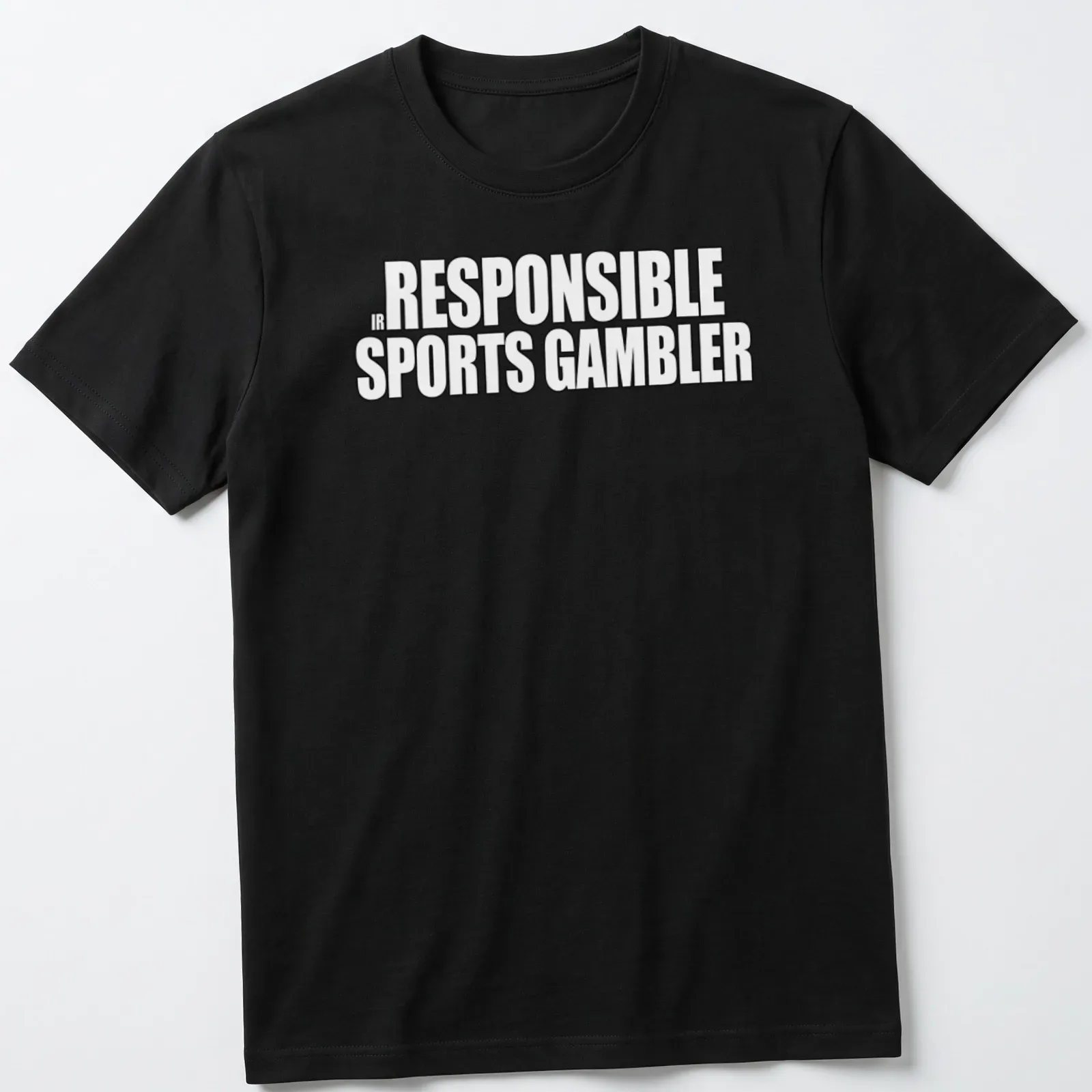 Bold typography shirt reading Responsible Sports Gambler in black and white — printed on a unisex t-shirt