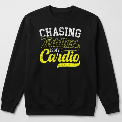 Funny shirt with toddlers and cardio theme in bold playful typography — printed on a unisex sweatshirt