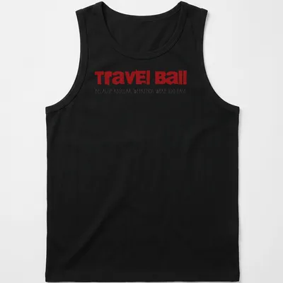Bold distressed Travel Ball t-shirt with humorous text about weekends — printed on a tank top