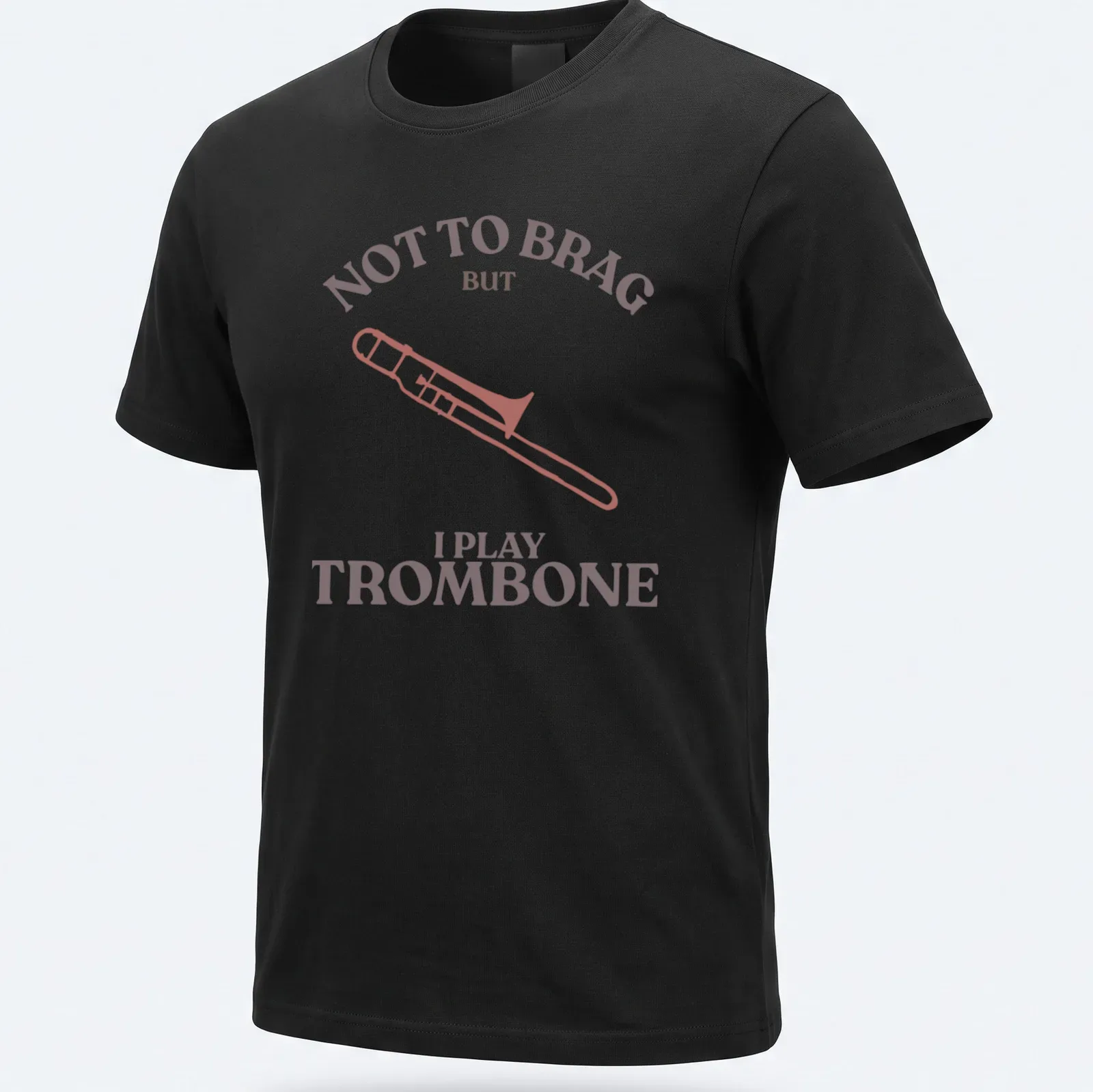 Illustration of a trombone with text: Not to Brag But I Play Trombone in pink, brown, and white — printed on a unisex t-shirt