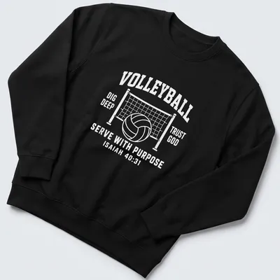 Inspirational volleyball-themed shirt with text and graphic in black and white. — printed on a unisex sweatshirt