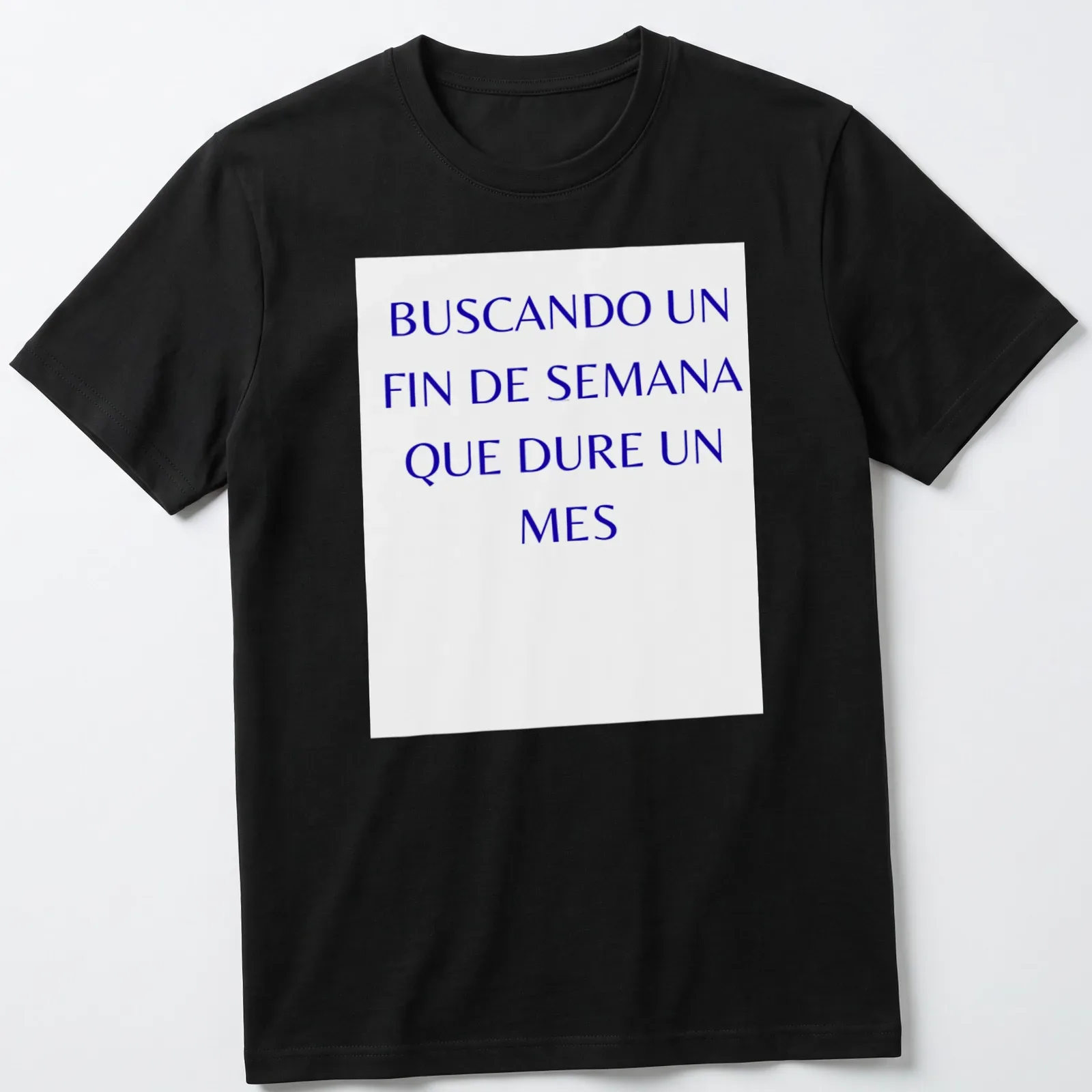 Bold typography on a blue shirt with the phrase about endless weekends. — printed on a unisex t-shirt