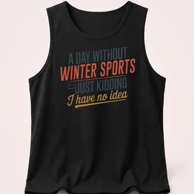 Funny winter sports quote in bold typography with colorful text — printed on a tank top